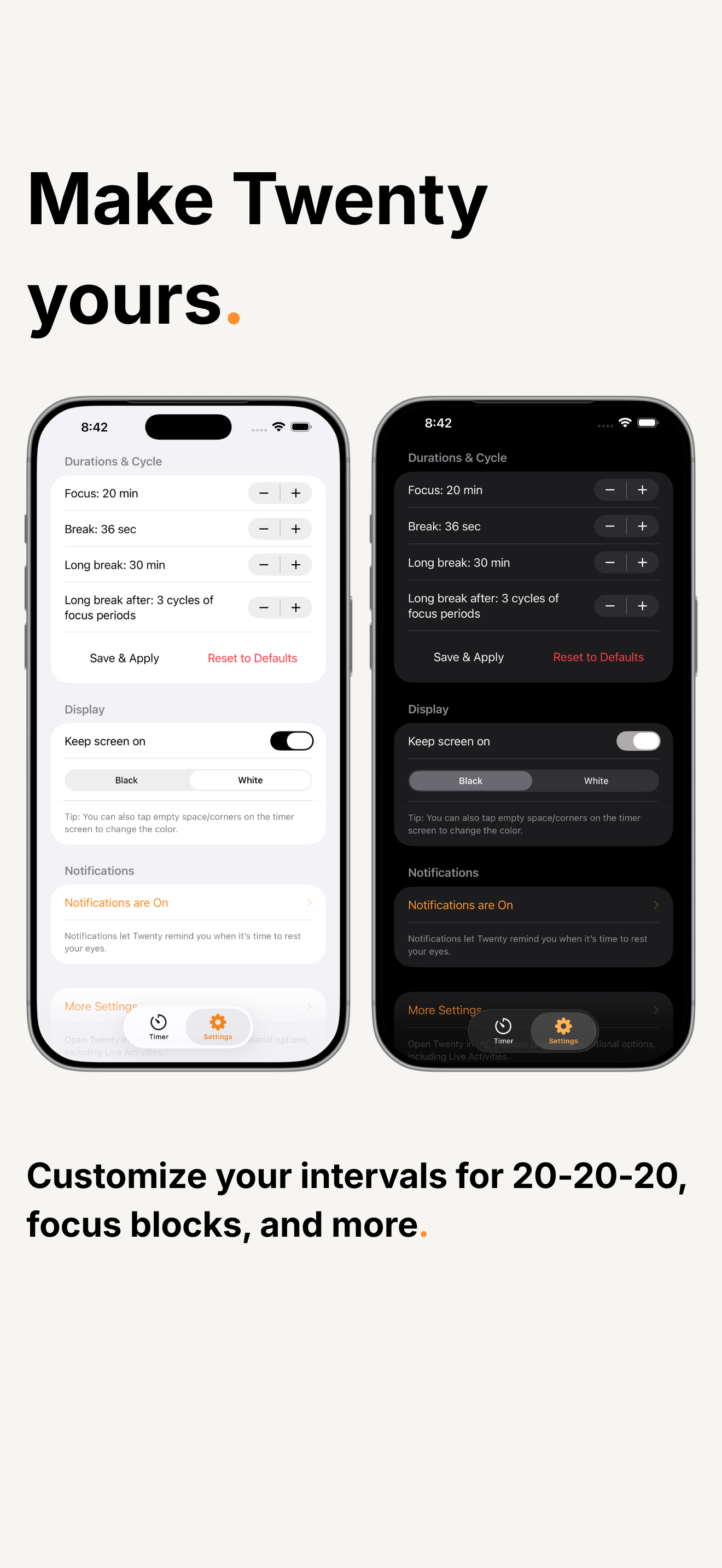 Twenty settings in light and dark mode, with adjustable focus, break, long break, and cycle durations.